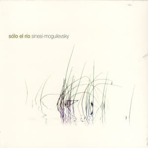 Sólo El Río - Quique Sinesi