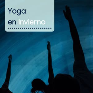 Yoga en Invierno - Fondo de Música para Clases de Yoga, Asanas y Momentos de Relajación y Meditación - José Perfecto