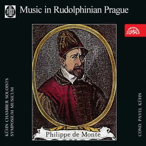 Monte: Music in Rudolphinian Prague - Philippe de Monte