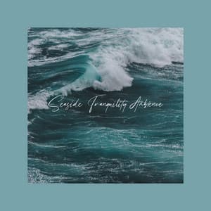 Seaside Tranquility Ambience: Calming Waves and Beach Walking for Deep Relaxation - Healing Waters Zone