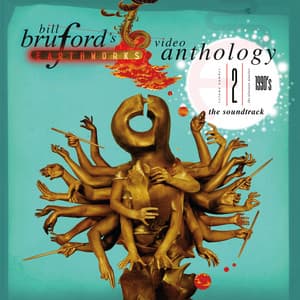 Video Anthology, Vol. 2: The 1990s ] - Bill Bruford's Earthworks