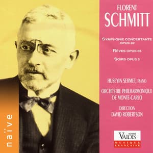 Schmitt: Symphonie concertante, Rêves & Soirs - Florent Schmitt