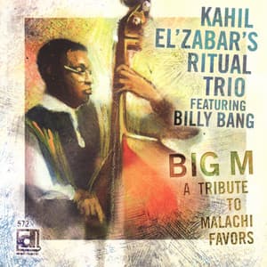 Big M: A Tribute to Malachi Favors - Kahil El'Zabar's Ritual Trio