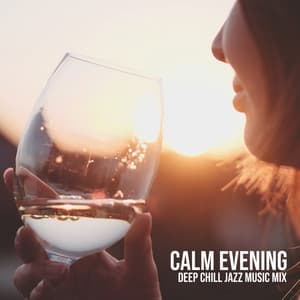 Calm Evening - Deep Chill Jazz Music Mix - Crazy Jazz Musician