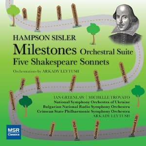 Milestones Orchestral Suite; Five Shakespeare Sonnets - Hampson Sisler