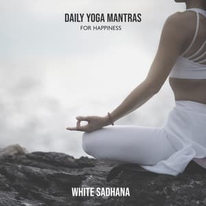 Daily Yoga Mantras for Happiness - White Sadhana
