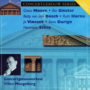 Concertgebouw Series: Grace Moore, Betty van den Bosch, Ria Ginster, Ruth Horna, Jo Vincent - Royal Concertgebouw Orchestra