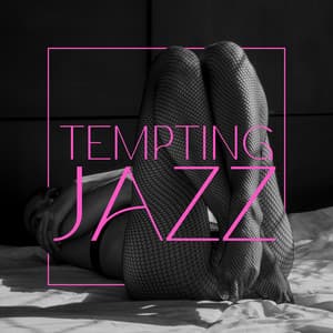 Tempting Jazz: Romantic Songs for Seduction, Sensuality and Nights Full of Love - Romantic Candlelight Orchestra