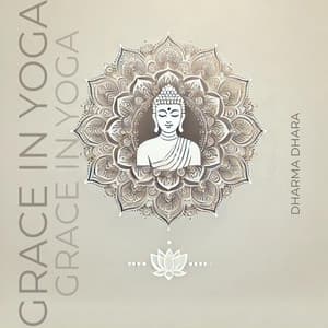 Grace in Yoga: Embracing the Flow of Life - Dharma Dhara