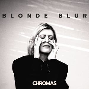 Blonde Blur: Inside a Monochrome - ChromaS