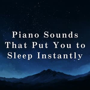 Piano Sounds That Put You to Sleep Instantly - Dream House