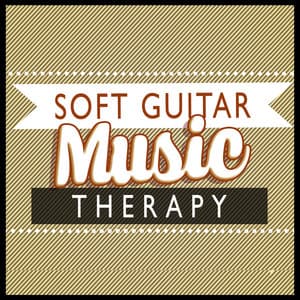 Soft Guitar Music Therapy - Soft Guitar Music