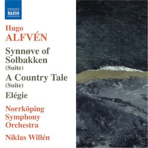 Alfven: Synnove Solbakken / En Bygdesaga / Elegie - Hugo Alfvén