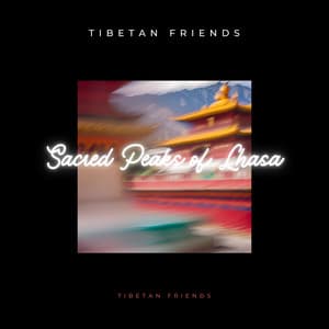 Sacred Peaks of Lhasa - Tibetan Friends