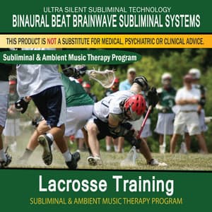 Lacrosse Training - Subliminal and Ambient Music Therapy - Binaural Beat Brainwave Subliminal Systems