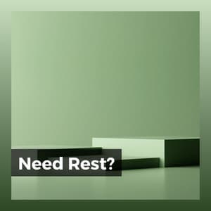 Need Rest? - Music For Relaxing