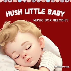 Hush Little Baby - Little Sleep World