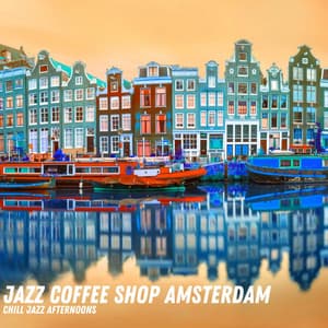 Chill Jazz Afternoons - Jazz Coffee Shop Amsterdam