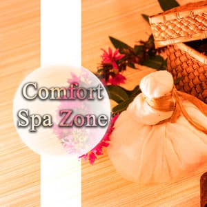 Comfort Spa Zone: Deep Relaxation, Healing Therapy, Soothing Sounds for Massage,Oriental Soundscapes for Wellness Center - Serenity Spa Music Zone