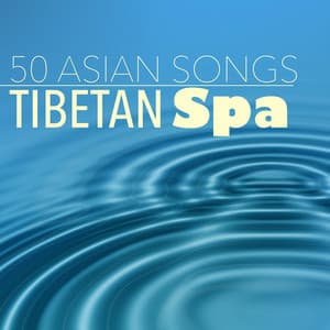 Tibetan Spa - 50 Asian Songs for Meditation, Sleeping, REM Deep Sleep Inducing and Mindfulness - Tibet Academy