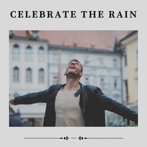 Celebrate the Rain - The Sound Of The Rain