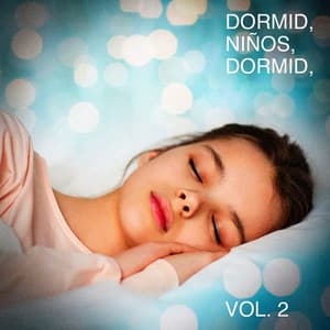 Dormid, Niños, Dormid, Vol. 2 - Musica para Bebes Specialistas
