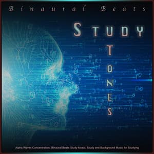 Binaural Beats Study Tones: Alpha Waves Concentration, Binaural Beats Study Music, Study and Background Music for Studying - Binaural Beats Study Collective