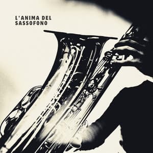L' Anima del Sassofono - Jazz Rilassante Collezioni