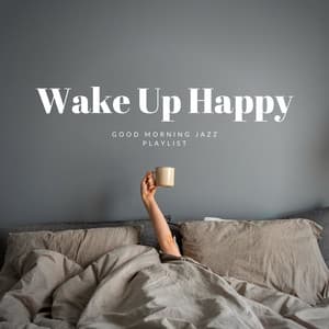 Good Morning Jazz Playlist - Wake Up Happy