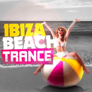 Ibiza Beach Trance - Ibiza Dance Party