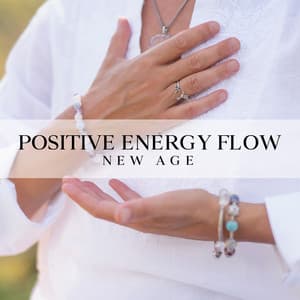 Positive Energy Flow: New Age Yoga Meditation Music, Spiritual Buddhist Music, Tibetan Bowls, Instrumentals - Positive Energy Academy