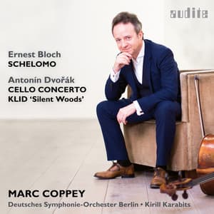 Dvořák: Cello Concerto & Klid - Bloch: Schelomo - Antonín Dvořák