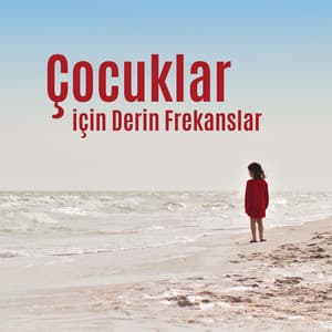 Çocuklar için Derin Frekanslar: Doğa Sesleri, Farkındalık, Sağlıklı Uyku, Dinginlik - Rahatla Zamanı Vaha