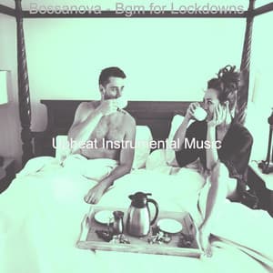 Bossanova - Bgm for Lockdowns - Upbeat Instrumental Music