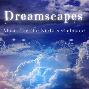 Dreamscapes - Music for the Night's Embrace - Calming Sleep Music Academy