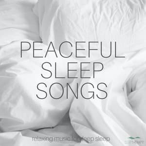 Peaceful Sleep Songs: Relaxing Music for Deep Sleep - SleepTherapy