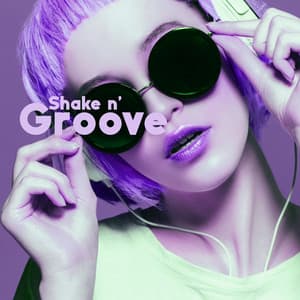 Shake n' Groove: Groove Jazz to Unwind After Work, Relax with Funky Music - Good Mood Music Academy