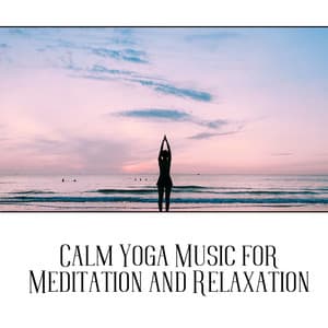 Calm Yoga Music for Meditation and Relaxation - Meditway