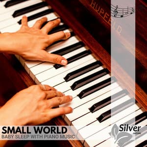 Small World - Baby Sleep with Piano Music - Deep Sleep Music Experience