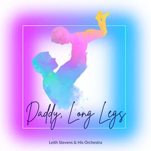 Daddy, Long Legs - Leith Stevens