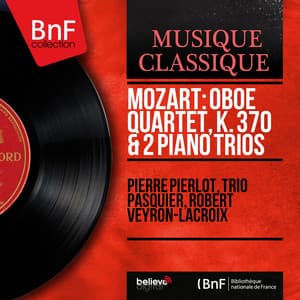 Mozart: Oboe Quartet, K. 370 & 2 Piano Trios - Wolfgang Amadeus Mozart