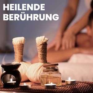 Heilende Berührung - Entspannungsmusik Spa