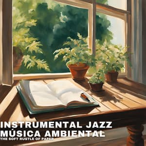 The Soft Rustle of Paper - Instrumental Jazz Música Ambiental