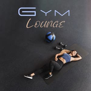 Gym Lounge: Summer Chill Out Songs - Wake Up Music Collective