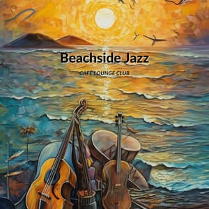 Beachside Jazz: Ocean Sounds and Cool Rhythms - Café Lounge Club
