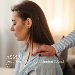 ASMR: Deep Sleep Hypnotic Tapping Sound Vol. 1 - Deep Sleep Relaxation