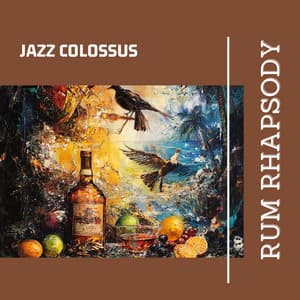 Rum Rhapsody - Jazz Colossus