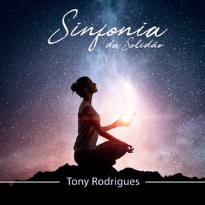 Sinfonia da Solidão - Tony Rodrigues
