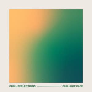 Chill Reflections: Relaxing Lofi Music - ChillHop Cafe