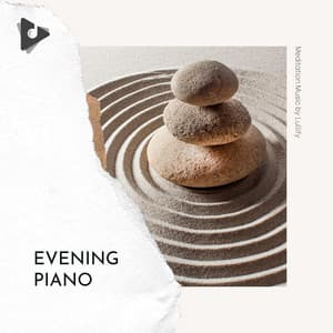 Evening Piano - Meditation Music by Lullify